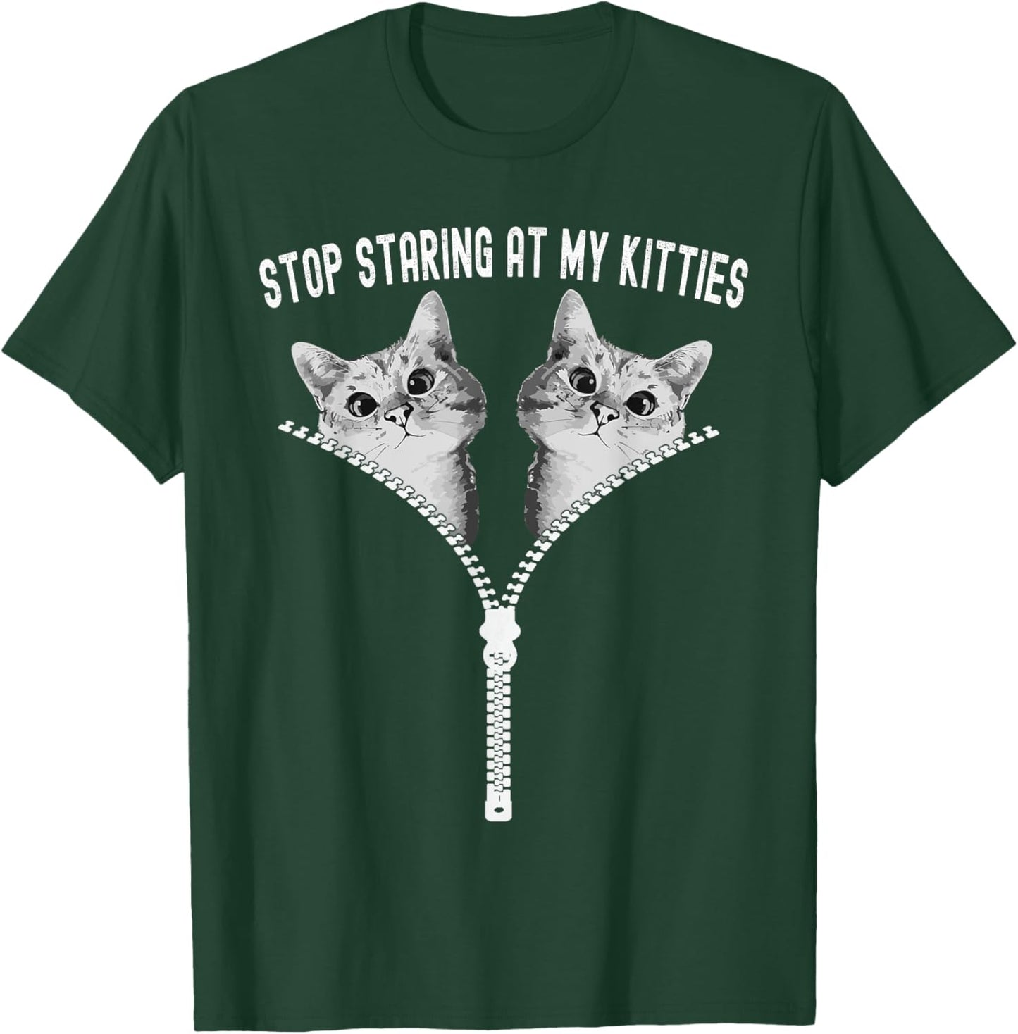 Cat Lovers Stop Staring At My Kitties Adult Cute Funny Cat T-Shirt - T-Shirt | Forest