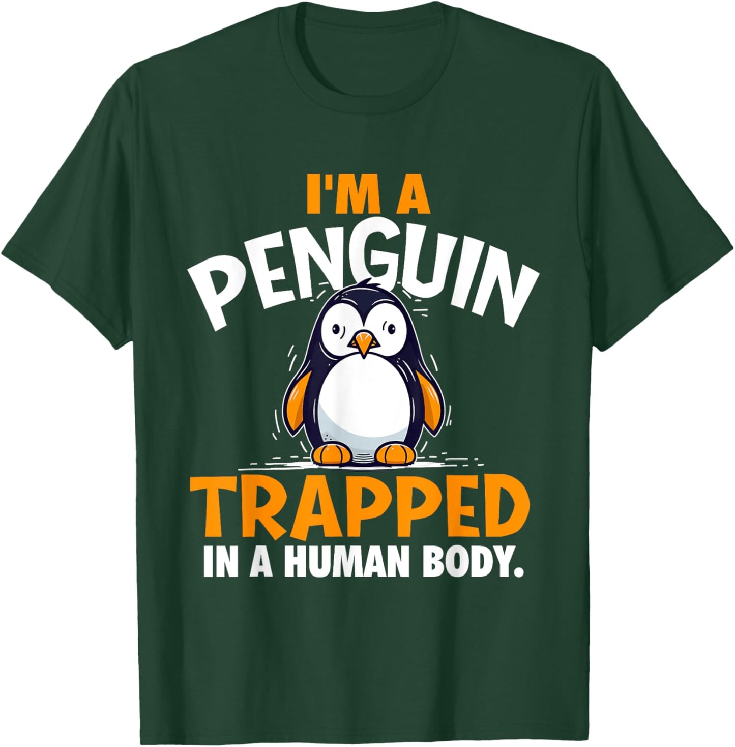 I'm A Penguin Trapped In A Human Body - Penguin Lover T-Shirt - T-Shirt | Forest