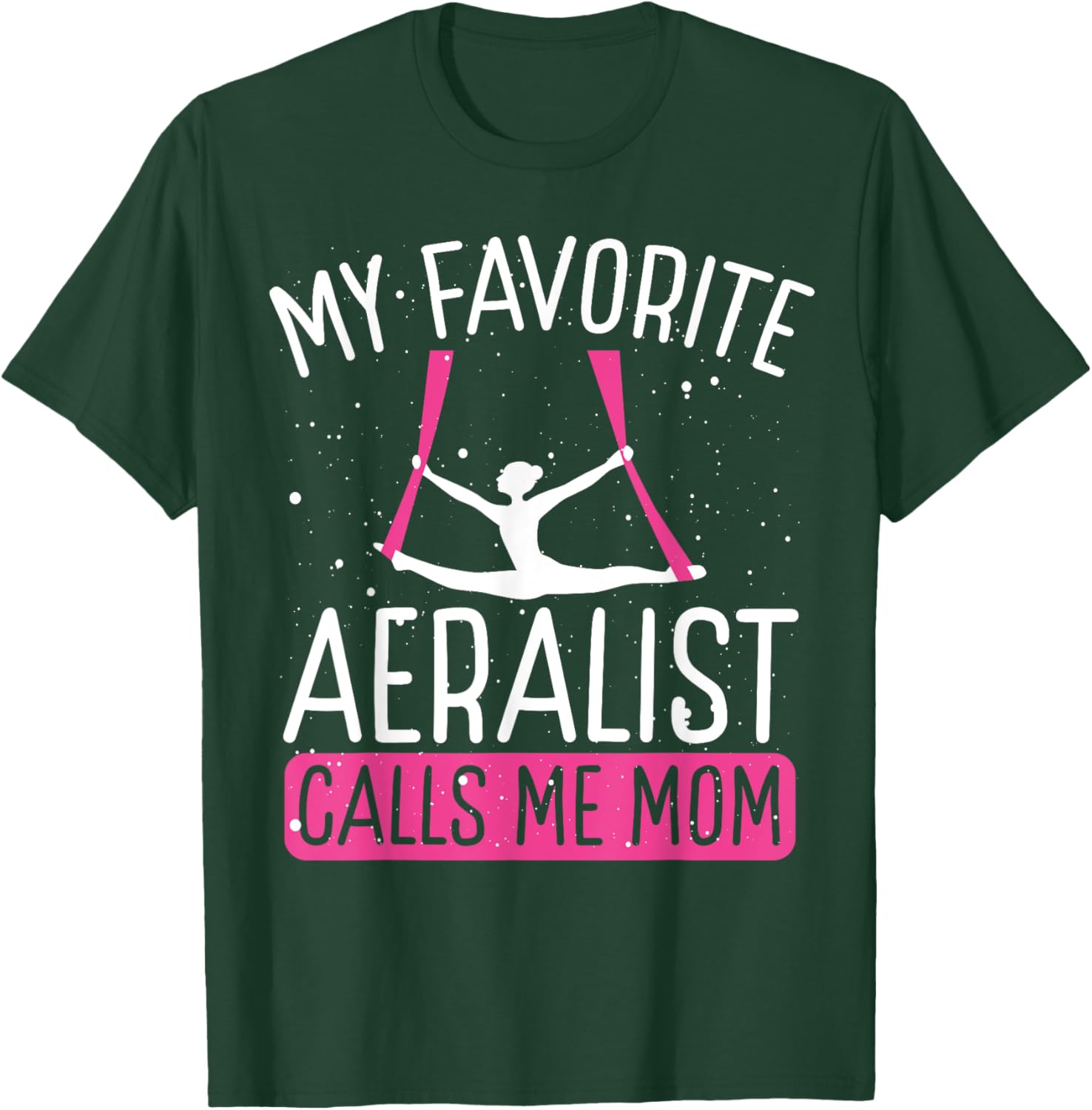 Aerial Silk Dancing Mom Mothers Day Aerial Hoop Aerialist T-Shirt - T-Shirt | Forest