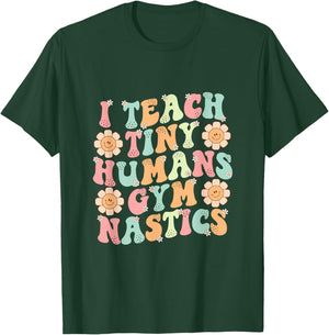 Groovy Gymnastics Teacher I Teach Tiny Humans Gymnastics T-Shirt - T-Shirt | Forest