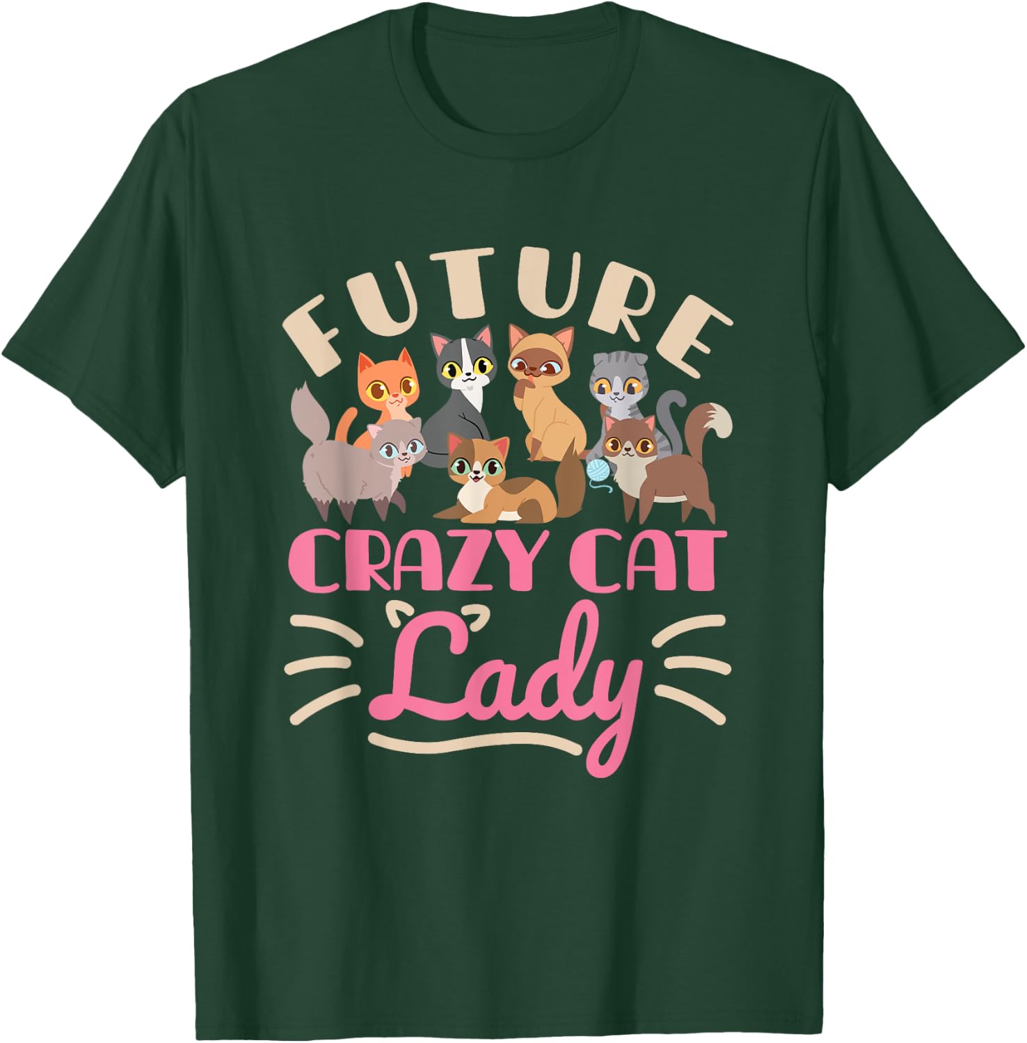 Future Crazy Cat Lady Cute Cats Funny Women Teen Girls T-Shirt - T-Shirt | Forest