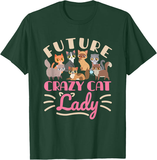Future Crazy Cat Lady Cute Cats Funny Women Teen Girls T-Shirt - T-Shirt | Forest
