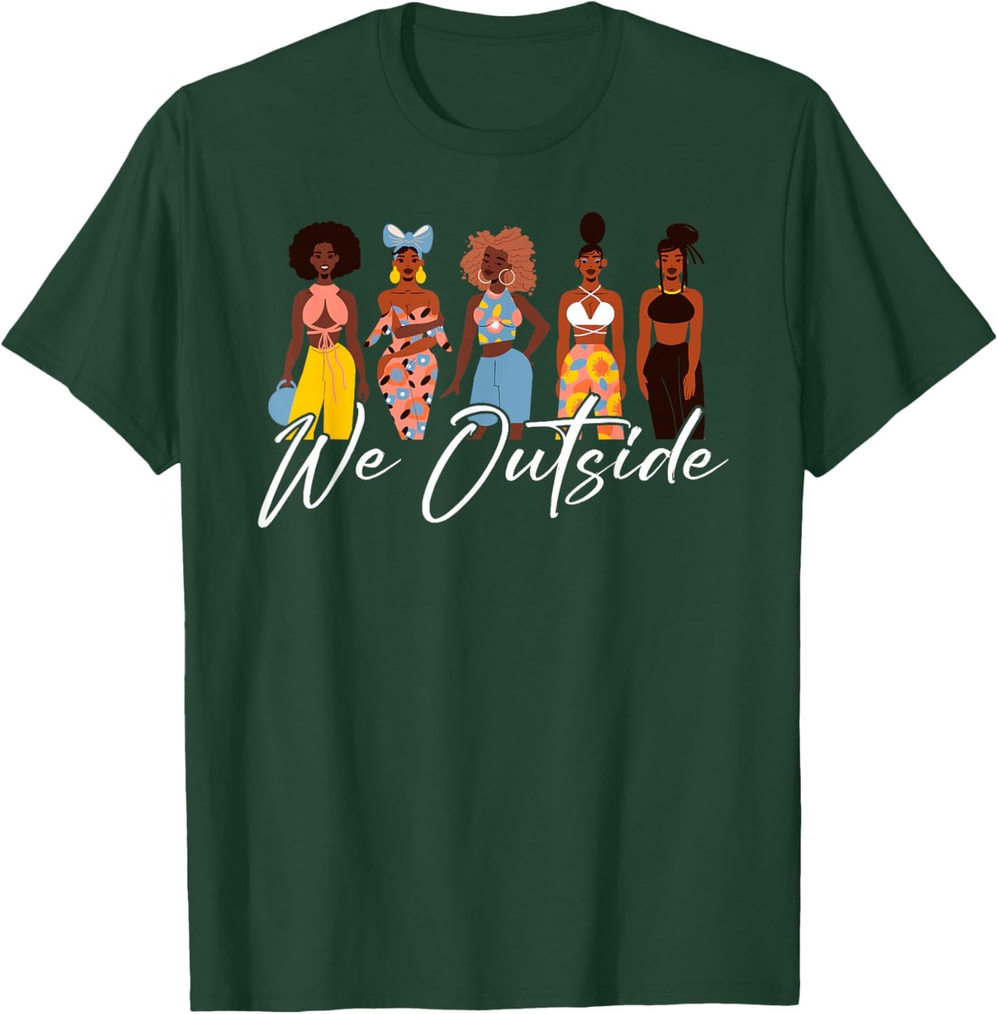 We Outside Cool Afro Black Girl Magic Melanin Queen Sassy T-Shirt - T-Shirt | Forest