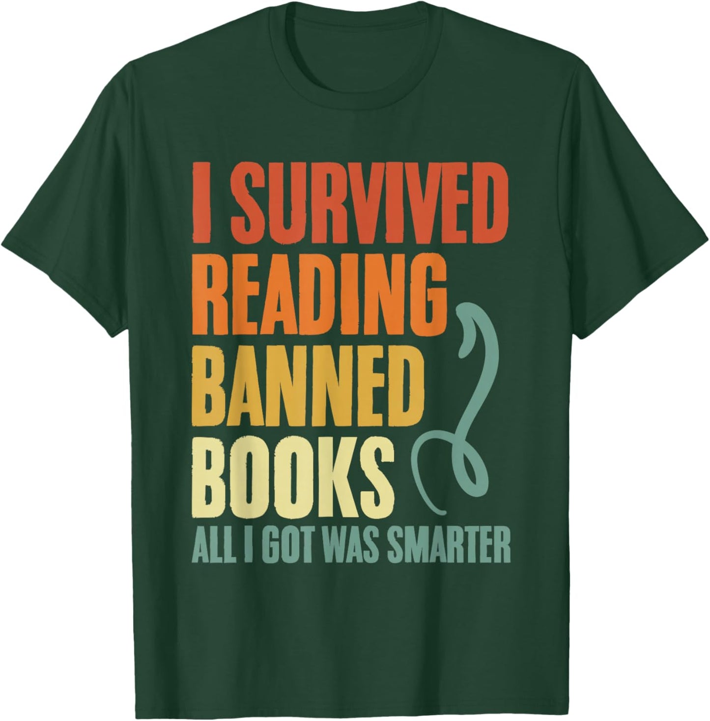 I Survived Reading Banned Books And All I Got Was Smarter T-Shirt - T-Shirt | Forest