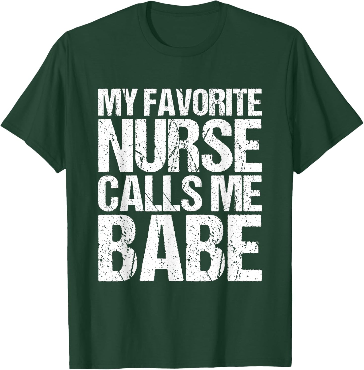 My Favourite Nurse Call Me Babe T-Shirt - T-Shirt | Forest