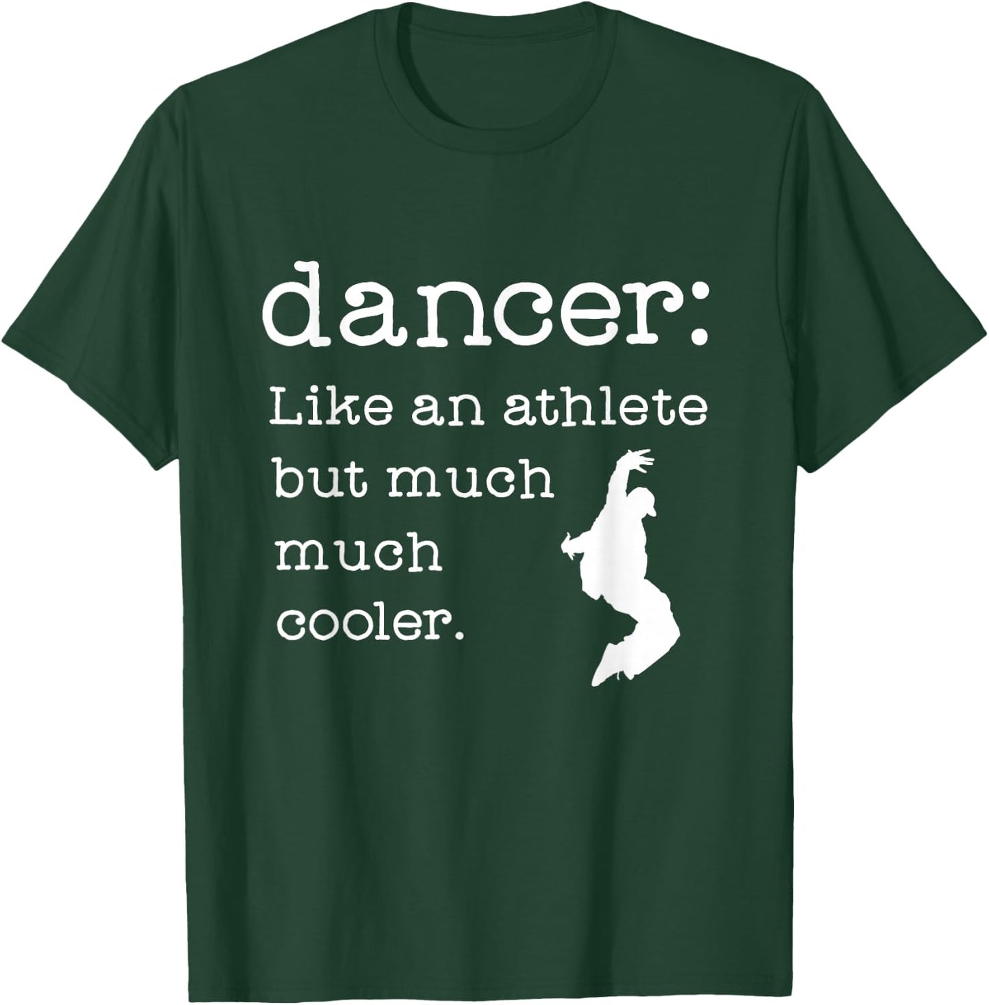 Male Dancer or Boy's Dance Gift - Like An Athlete T-Shirt - T-Shirt | Forest