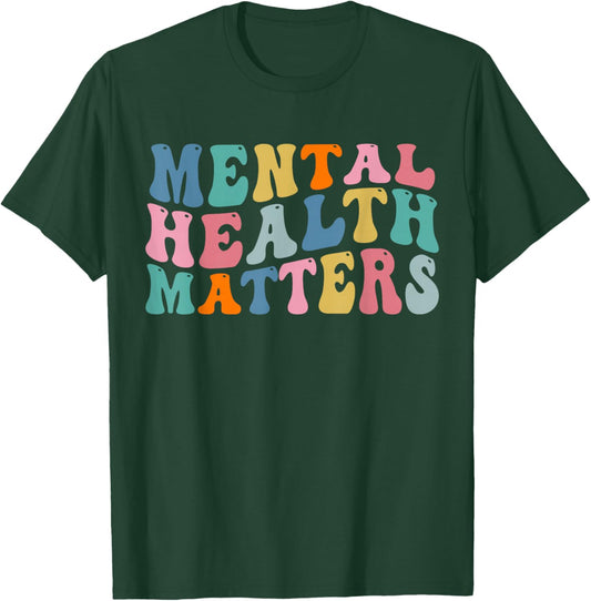 Mental health awareness Mental Health Matters T-Shirt - T-Shirt | Forest