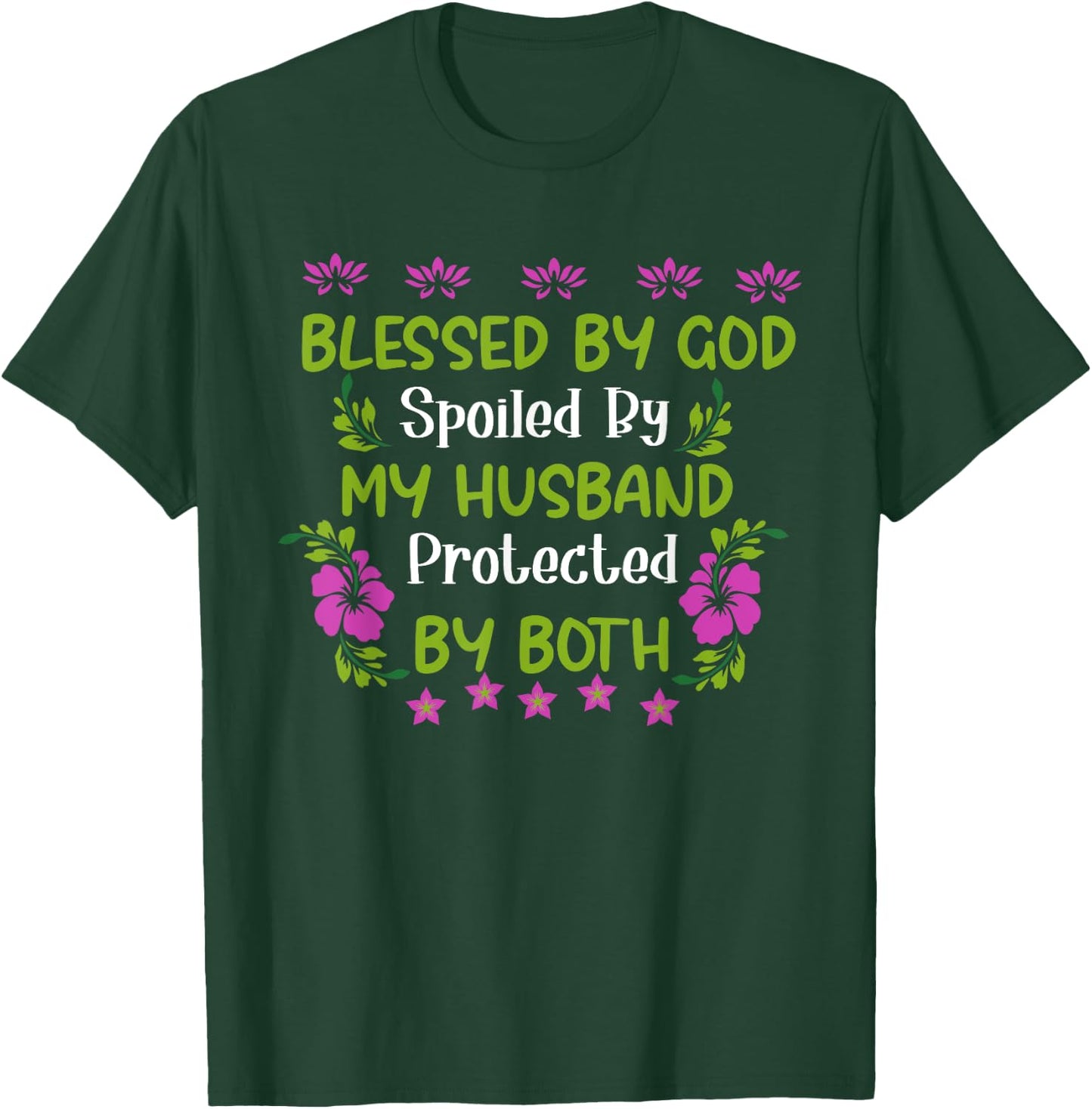 Blessed By God Spoiled By My Husband Protected By Both Wife T-Shirt - T-Shirt | Forest