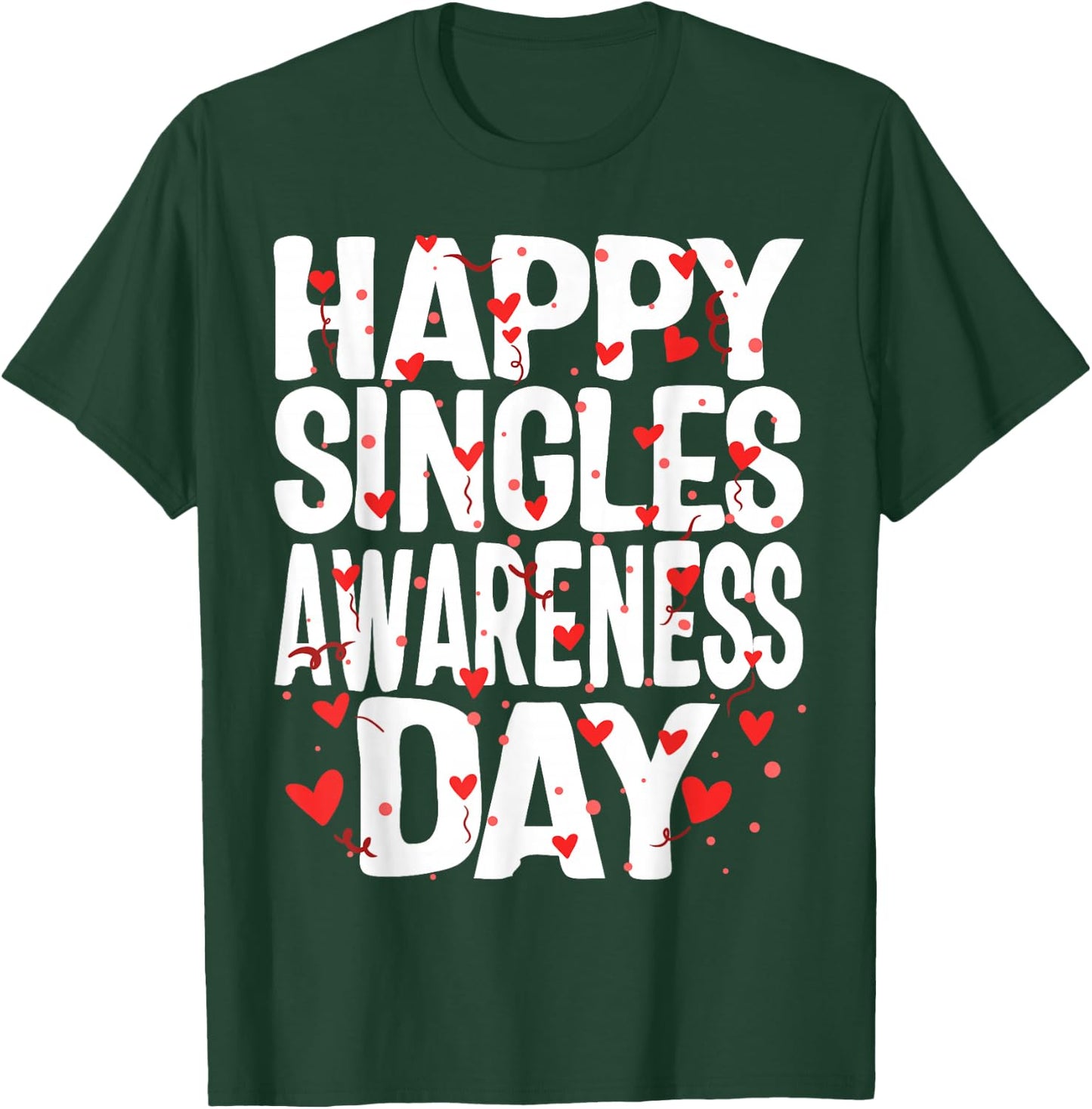 Happy Singles Awareness Day No Couples Anti Valentines Gift T-Shirt - T-Shirt | Forest