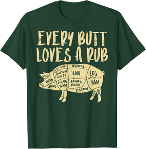 Every Butt Loves A Rub Funny Pork Bbq Grill Grilling Smoking T-Shirt - T-Shirt | Forest