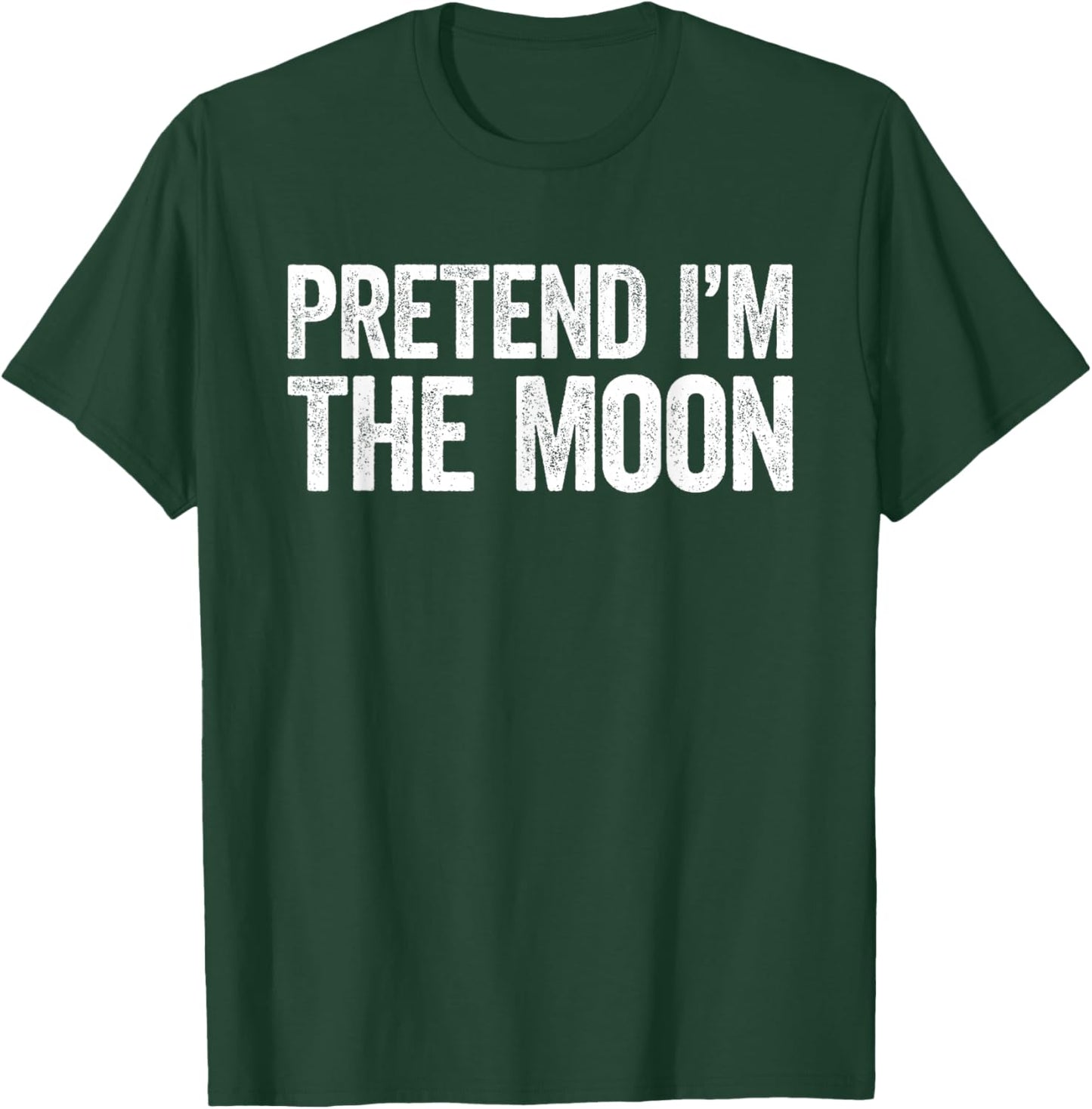 Pretend I'm The Moon Shirt Adult Kids Men Women Costume T-Shirt - T-Shirt | Forest
