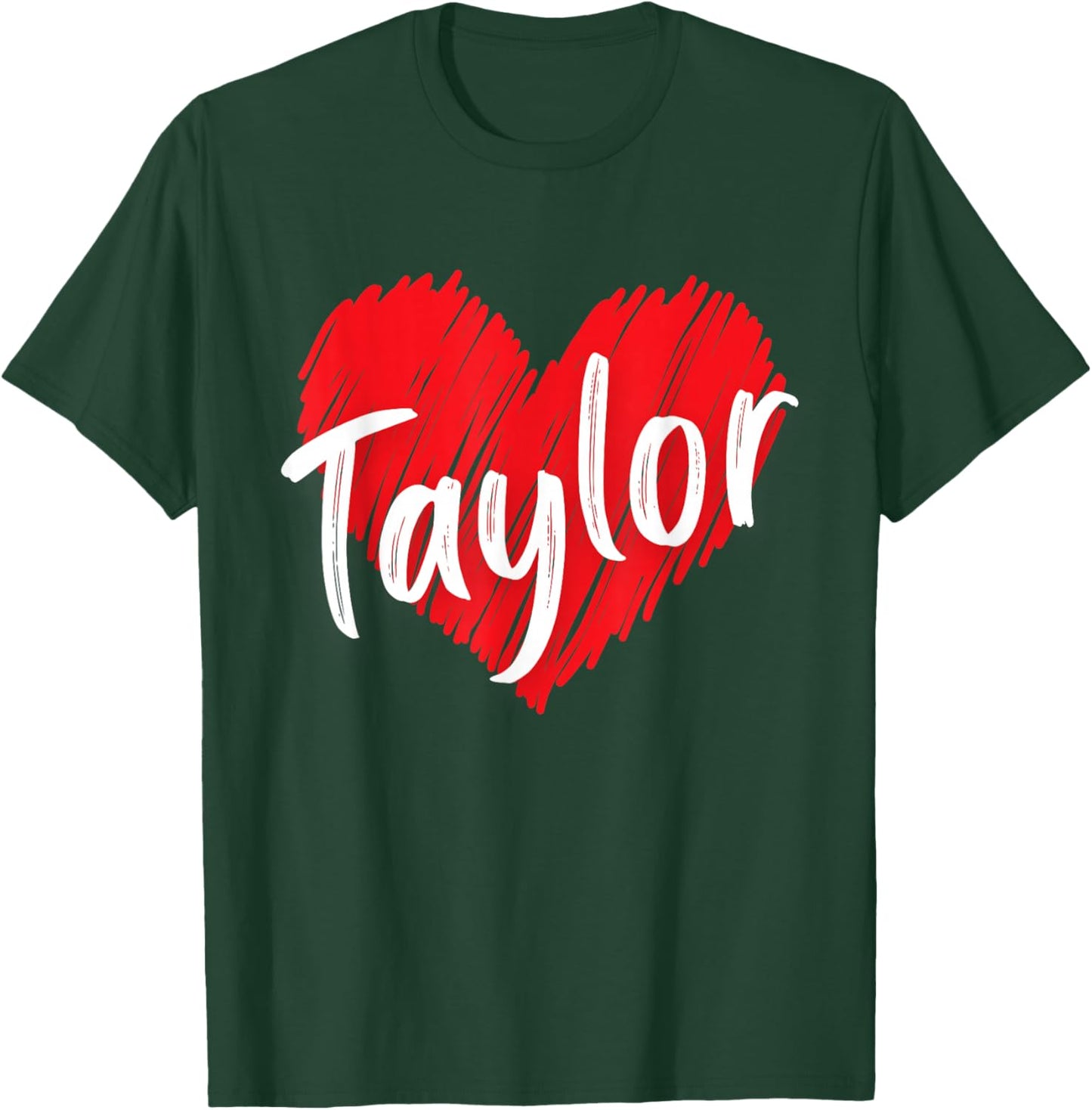 I Love Taylor Heart Personalized Name Taylor T-Shirt - T-Shirt | Forest