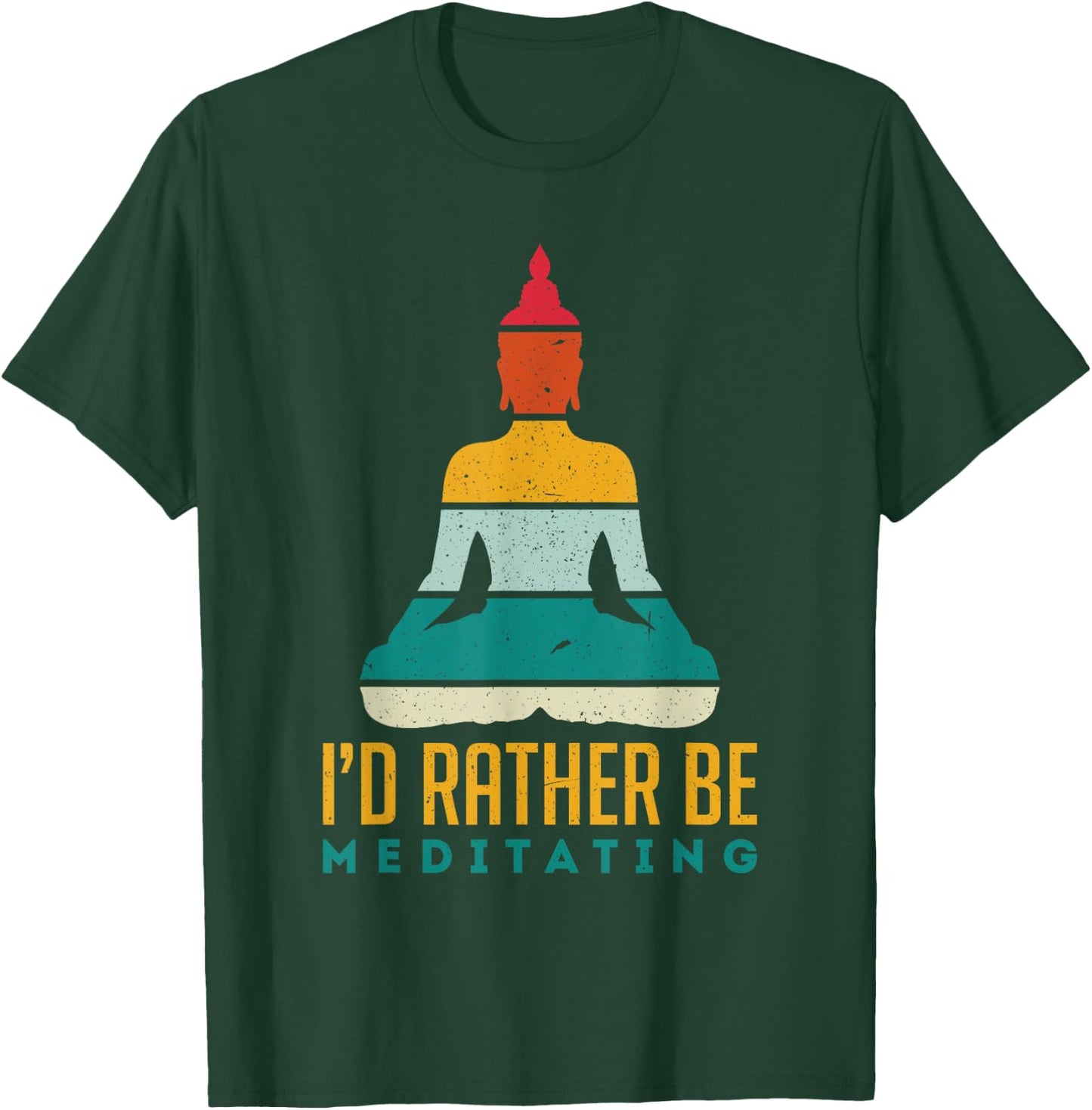 I'd Rather Be Meditating Meditation Spirituality Buddha Gift T-Shirt - T-Shirt | Forest