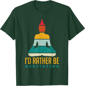 I'd Rather Be Meditating Meditation Spirituality Buddha Gift T-Shirt - T-Shirt | Forest
