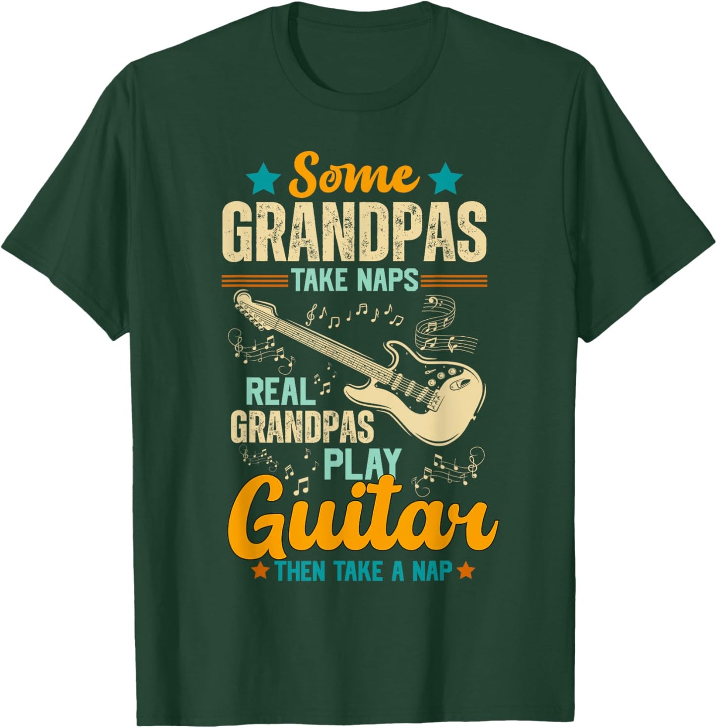 Some Grandpas Take Naps Real Grandpas Play Guitar T-Shirt - T-Shirt | Forest