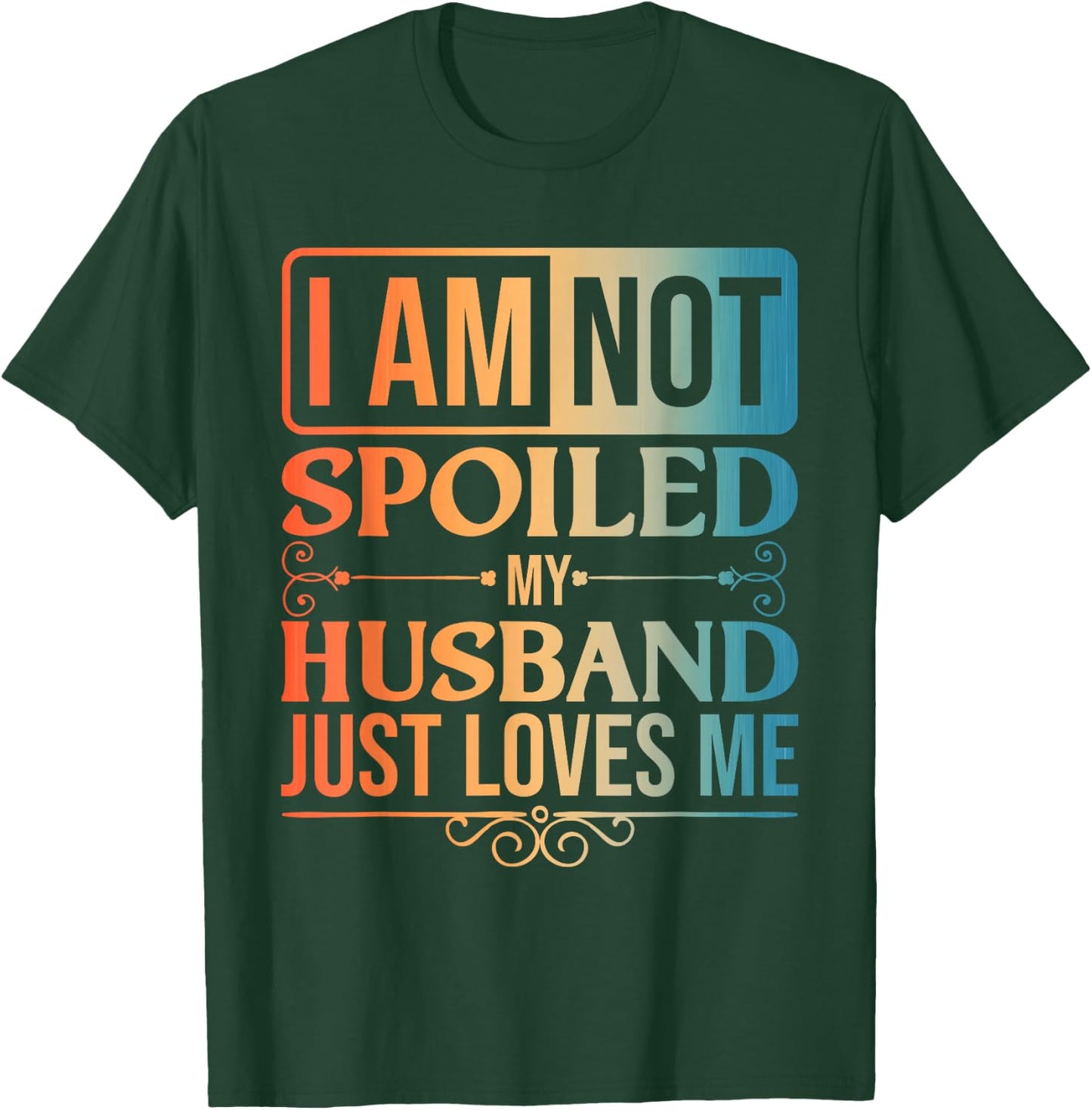Funny Spoiled Wife Art Girls Husband Spoiled Wife T-Shirt - T-Shirt | Forest