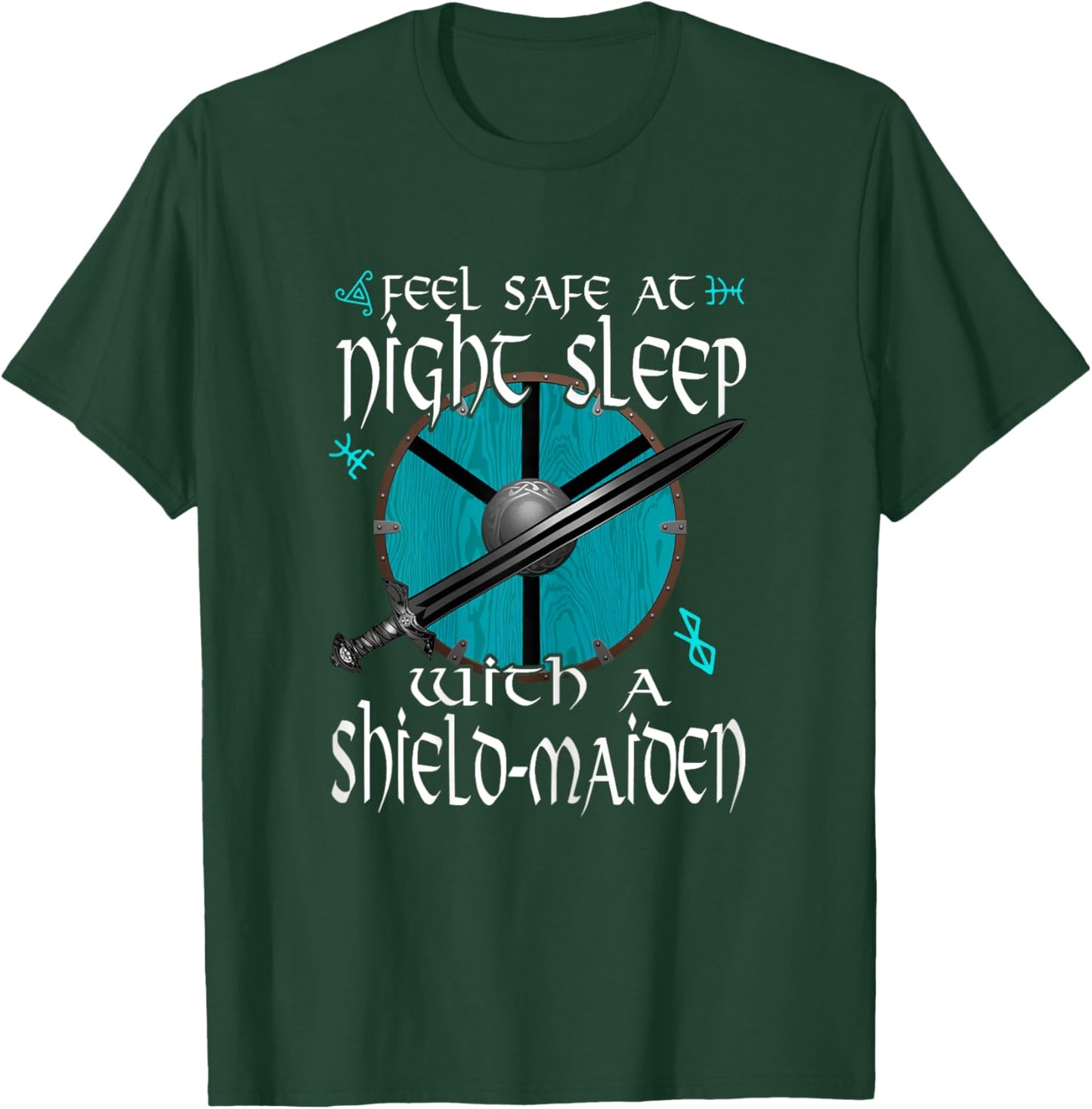 Feel Safe At Night Sleep With A Shield-Maiden Viking T-Shirt - T-Shirt | Forest