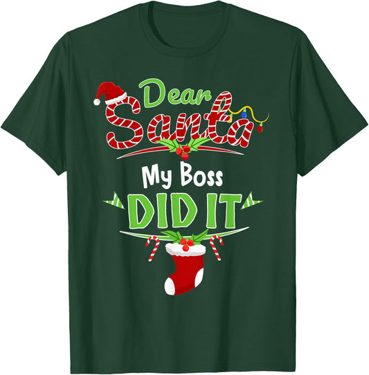 Dear Santa My Boss Did It Xmas Office Outfit Funny Christmas T-Shirt - T-Shirt | Forest