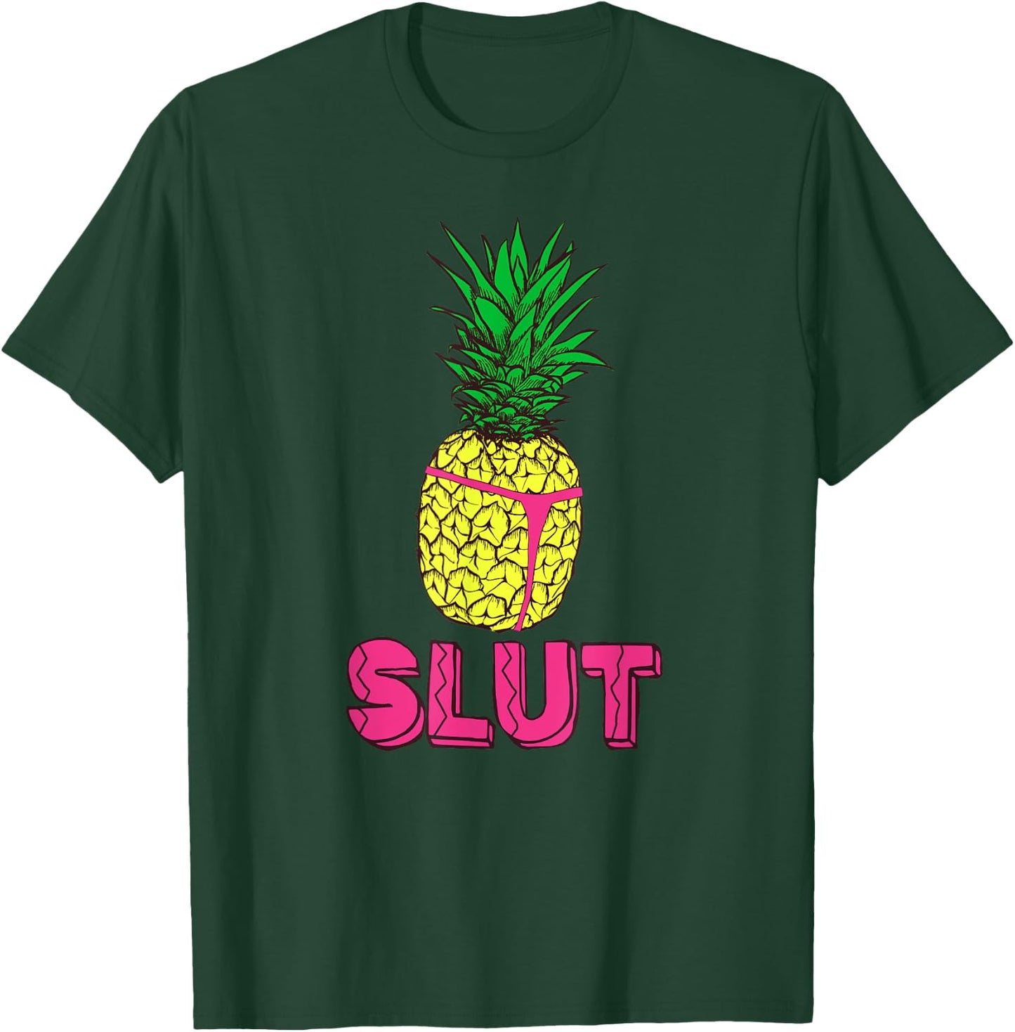 Pineapple Slut Thong | Tropical Shirt T-Shirt - T-Shirt | Forest