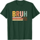 Bruh Formerly Known As Mom Funny Mother's Day For Mom T-Shirt - T-Shirt | Forest