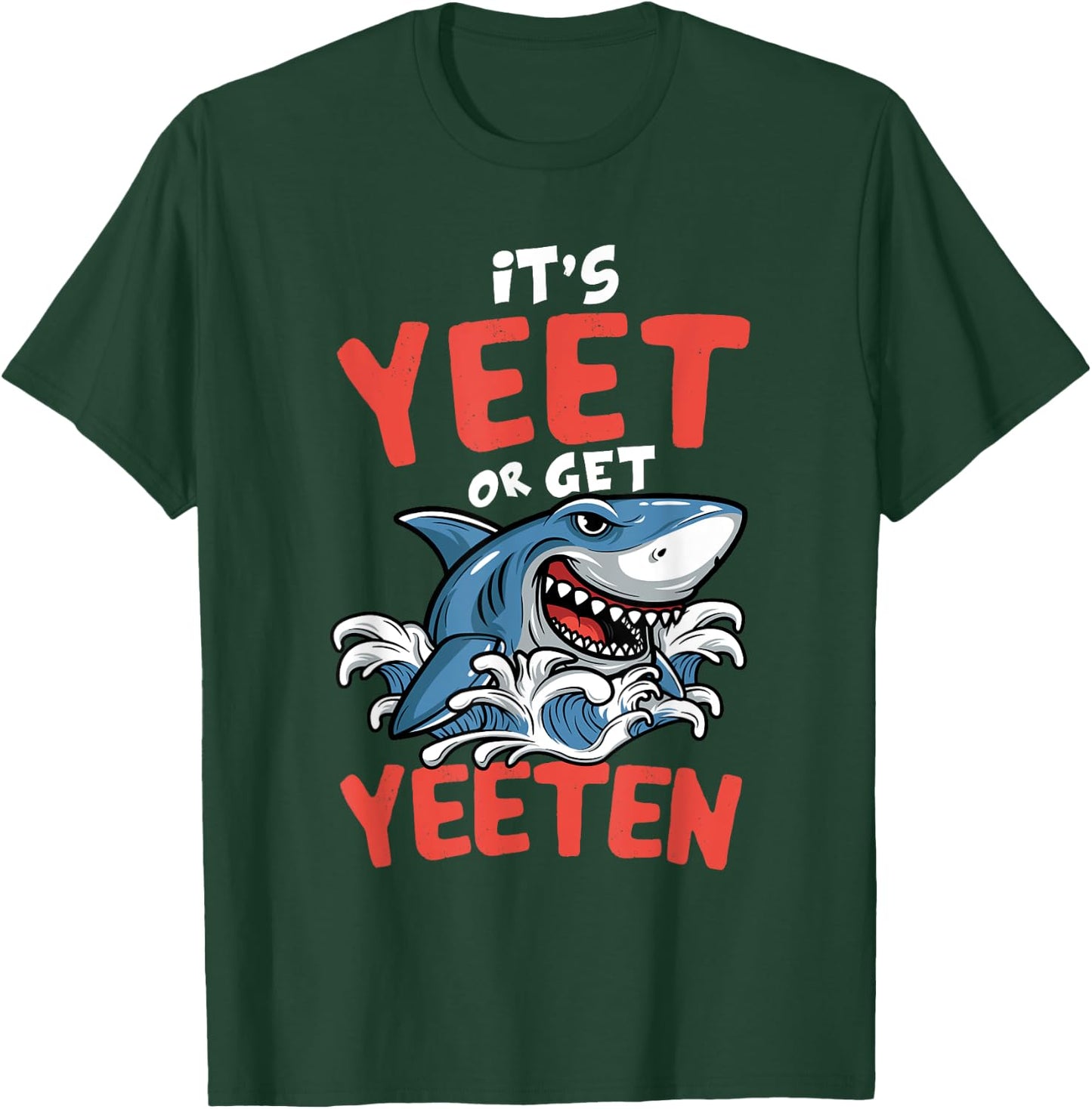 It's Yeet Or Get Yeeten Funny Shark Pun Gift Men Women Kids T-Shirt - T-Shirt | Forest