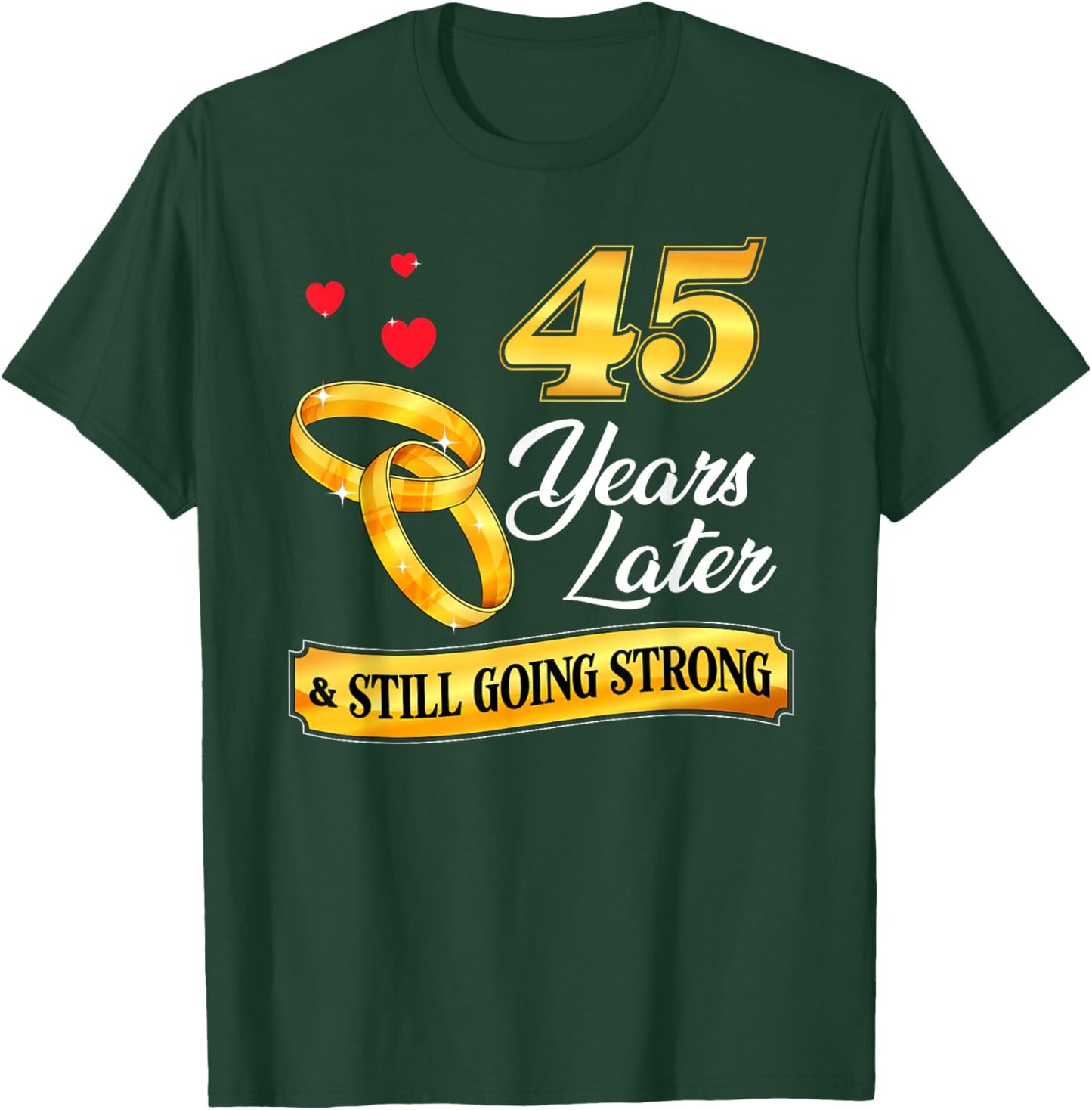 Celebrate 45 Years Of Marriage! 45th Wedding Anniversary T-Shirt - T-Shirt | Forest