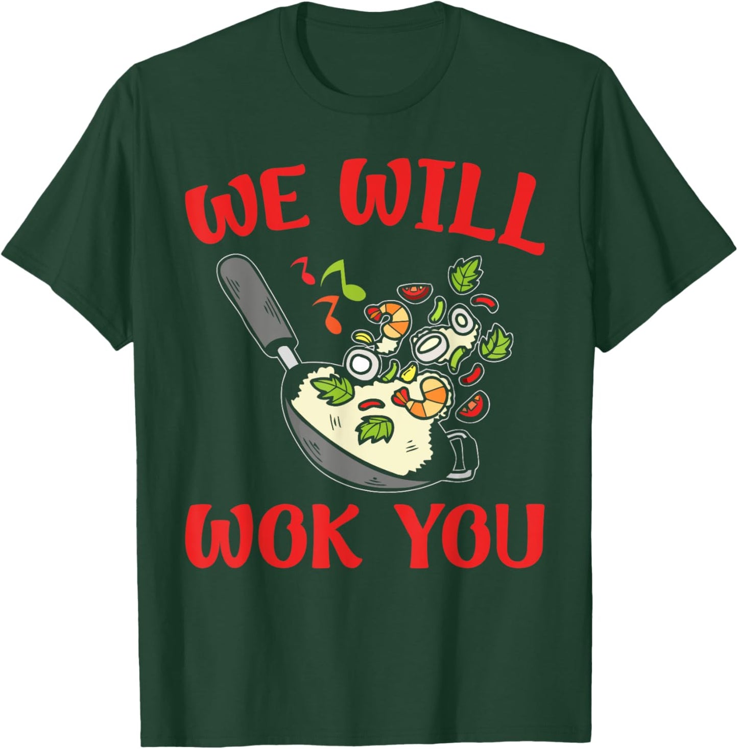 We Will Wok You – Funny Stir-Fry Kitchen Apparel T-Shirt - T-Shirt | Forest