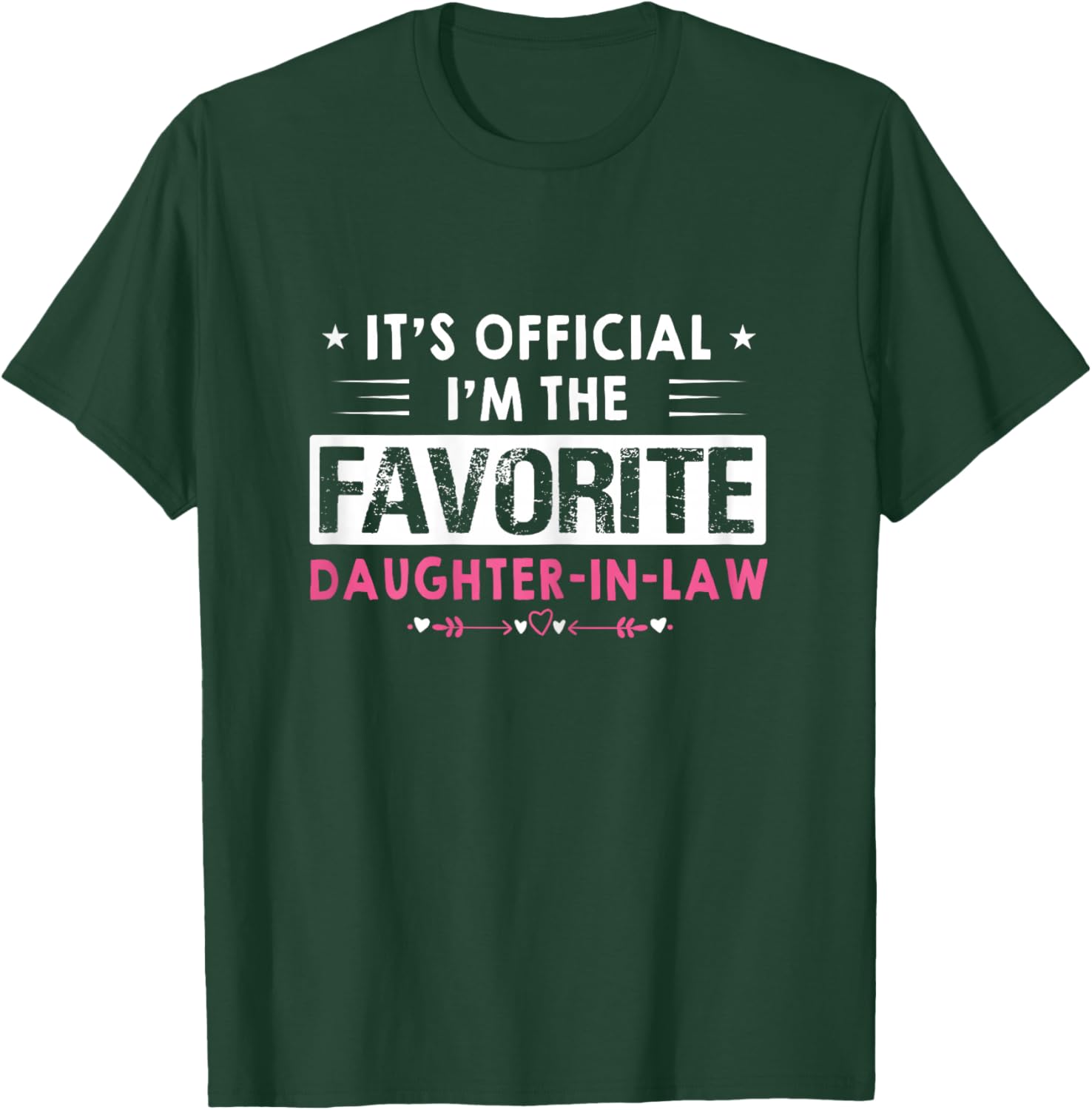 Funny Sayings It's Official I'm The Favorite Daughter-In-Law T-Shirt - T-Shirt | Forest