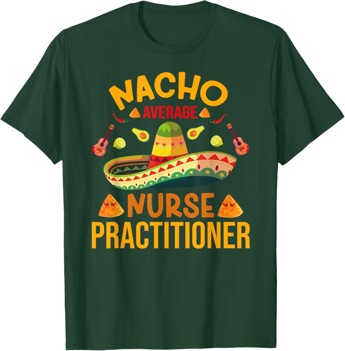 Mexican Cinco de Mayo Nacho Average RN Nurse Practitioner T-Shirt - T-Shirt | Forest