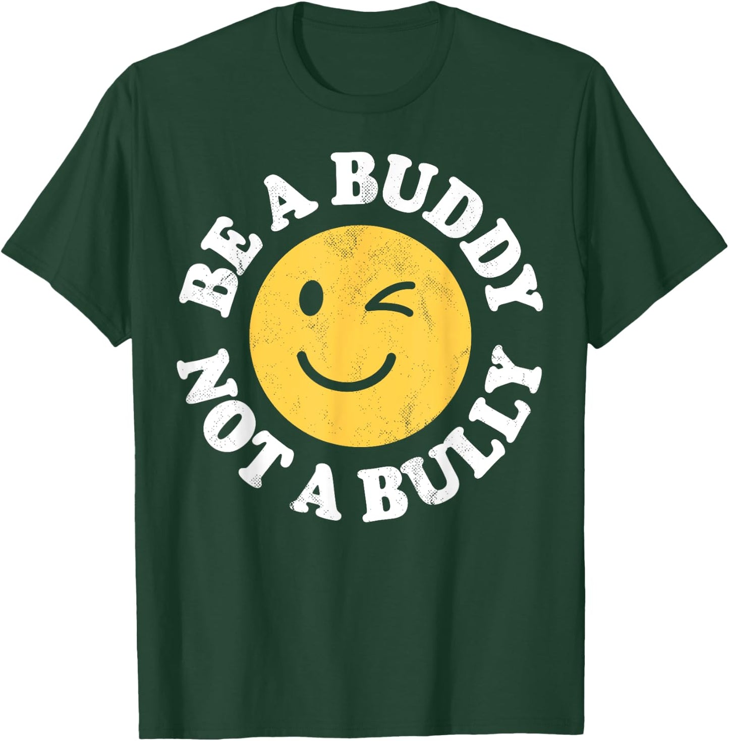 Anti-Bullying Awareness Co Be A Buddy Not A Bully Positive Inspirational Retro Vintage T-Shirt - T-Shirt | Forest