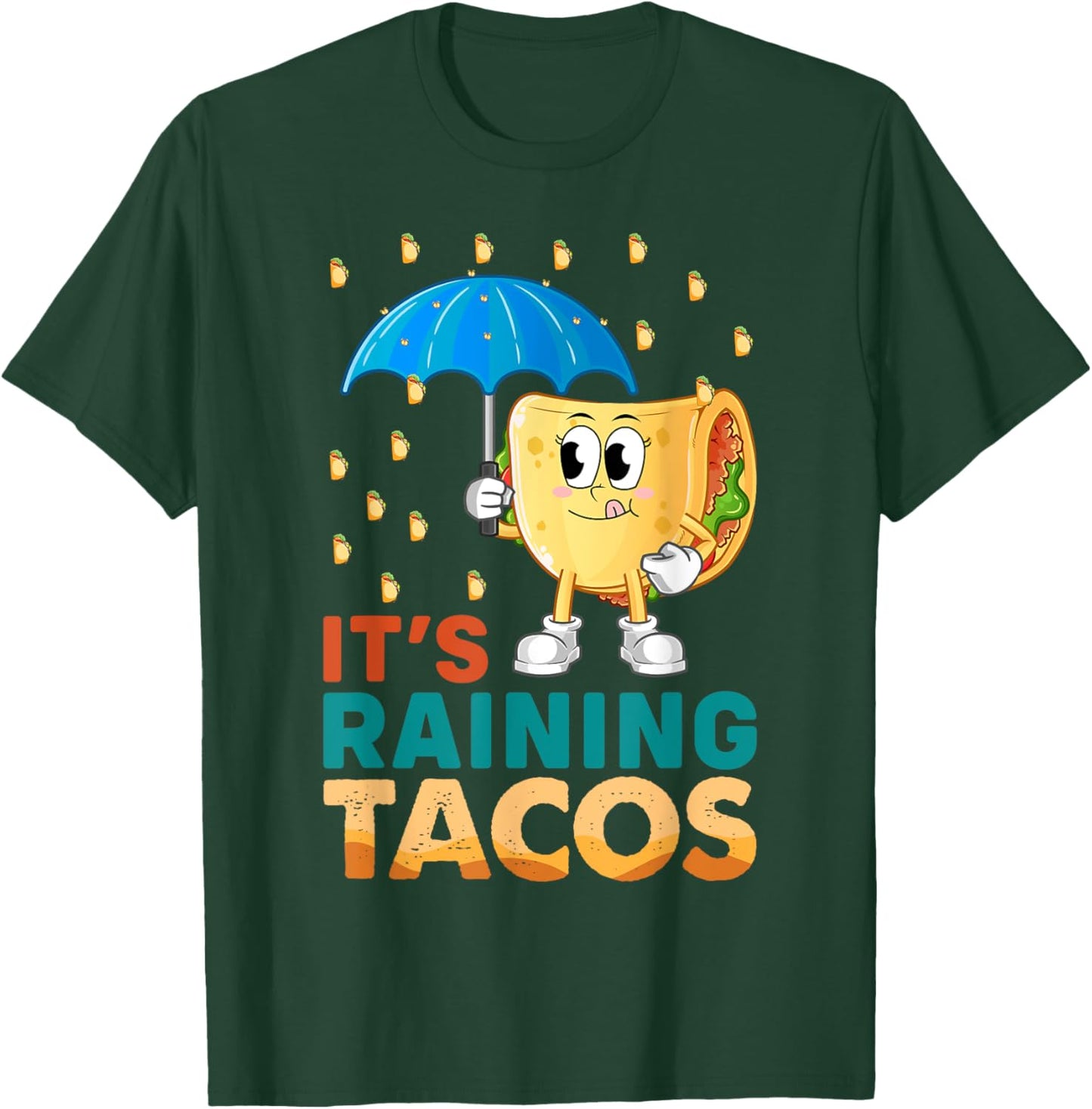 It's Raining Tacos Mexicanos Funny Mexican Food Chicken Taco T-Shirt - T-Shirt | Forest