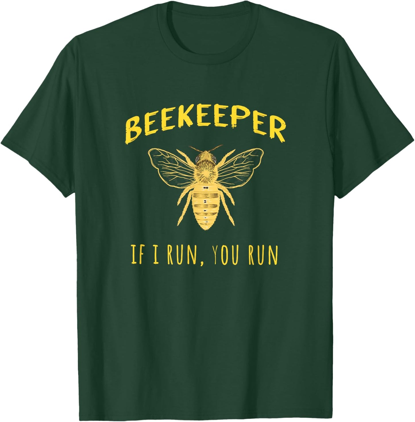 Beekeeper - If I run You Run Funny Beekeeping Lovers T-Shirt - T-Shirt | Forest