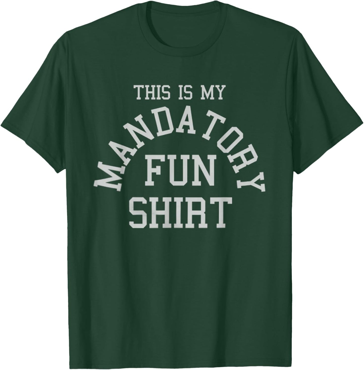 This Is My Mandatory Fun T-Shirt - T-Shirt | Forest
