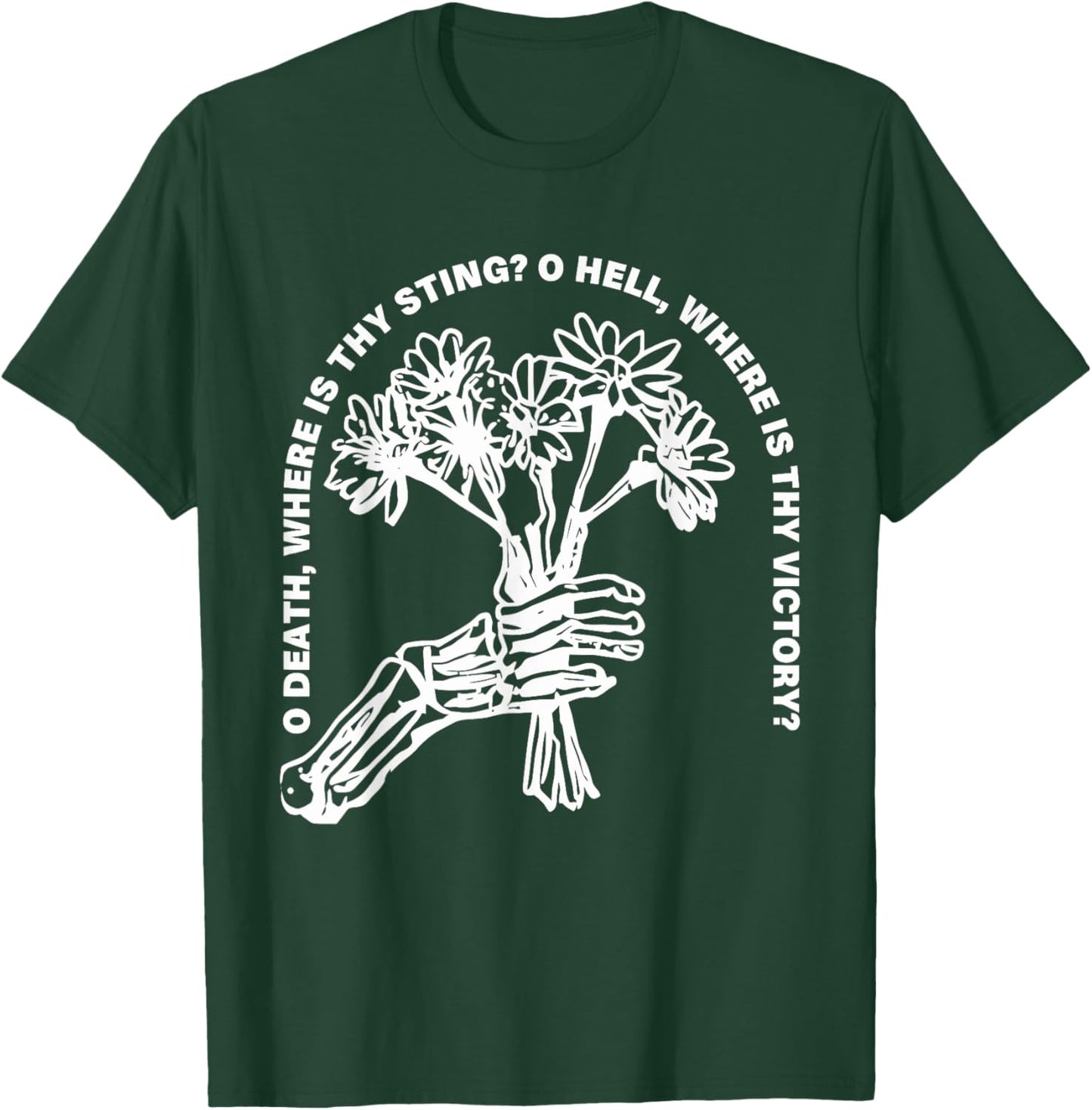 O Death, Where Is Thy Sting? O Hell, Where Is Thy Victory? T-Shirt - T-Shirt | Forest