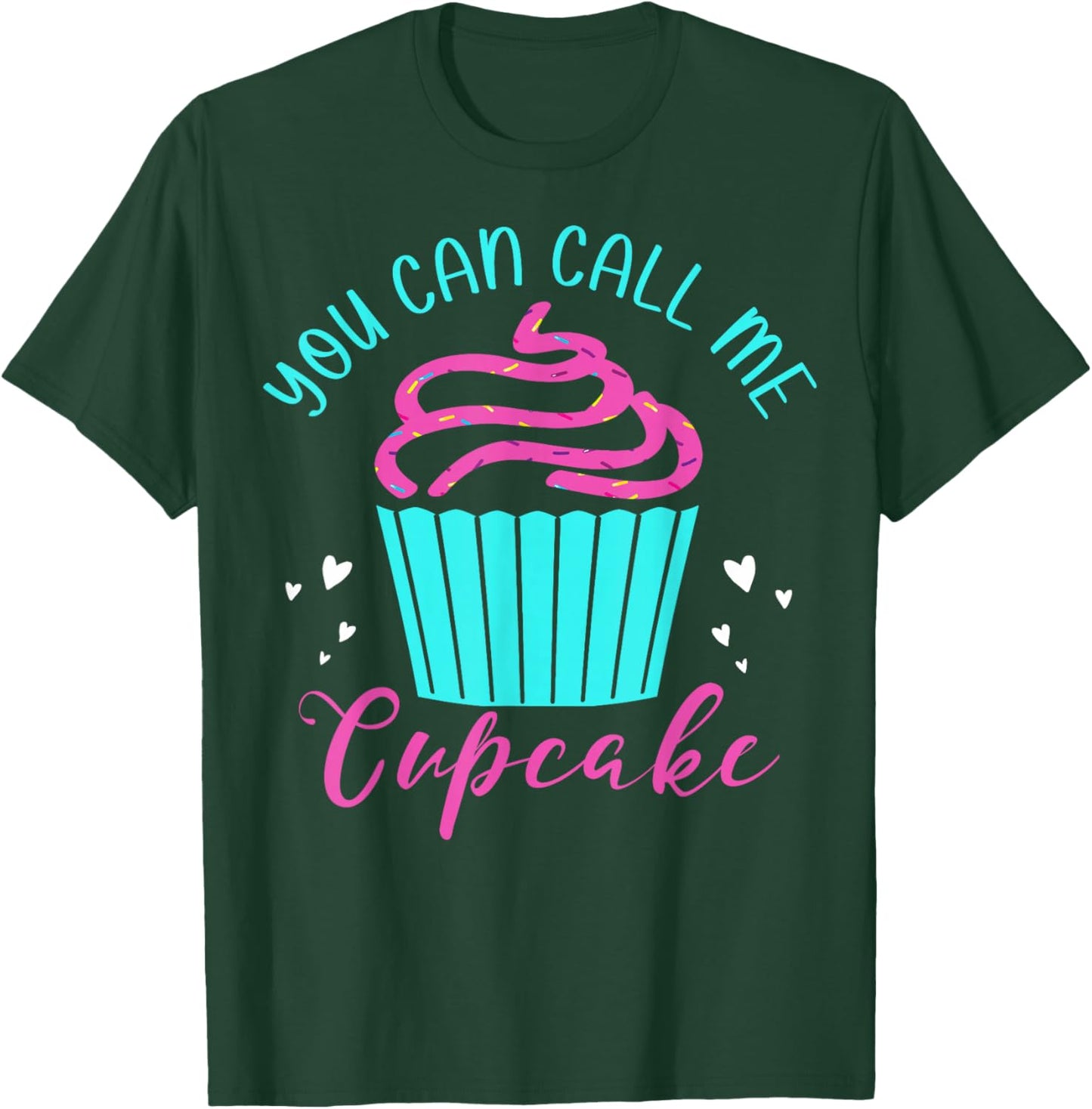 Cupcake Bakers Cupcake Pastry Chefs You Can Call Me Cupcake T-Shirt - T-Shirt | Forest