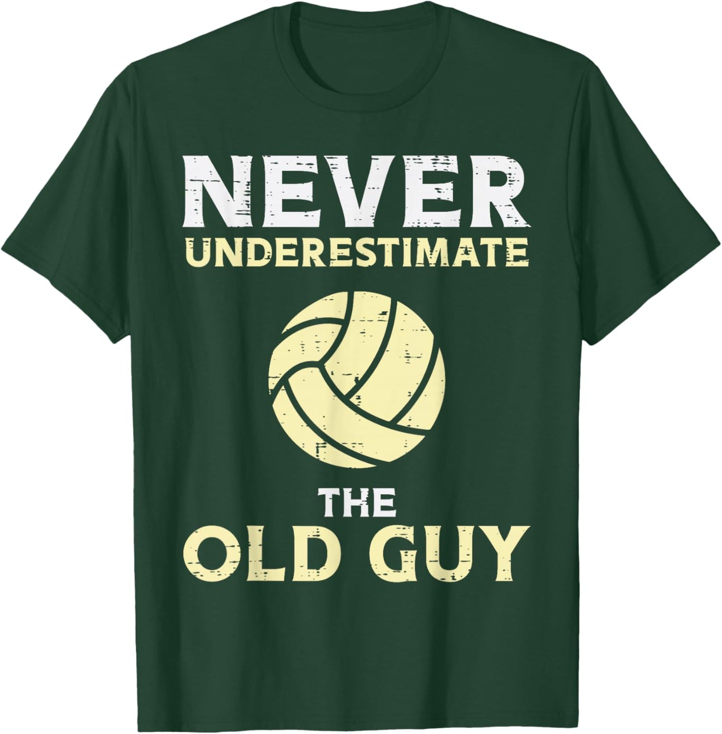Never Underestimate Old Guy Volleyball Coach Dad Grandpa Men T-Shirt - T-Shirt | Forest