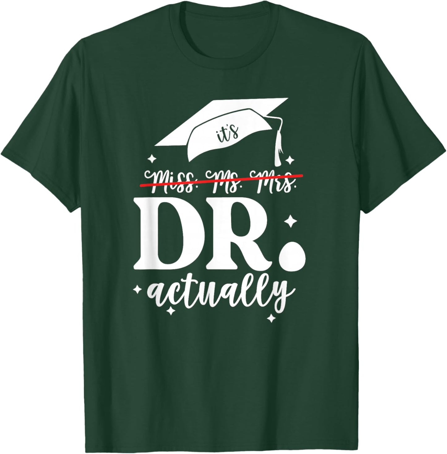 It’s Miss Ms Mrs Dr actually Doctor actually Dr appreciation T-Shirt - T-Shirt | Forest