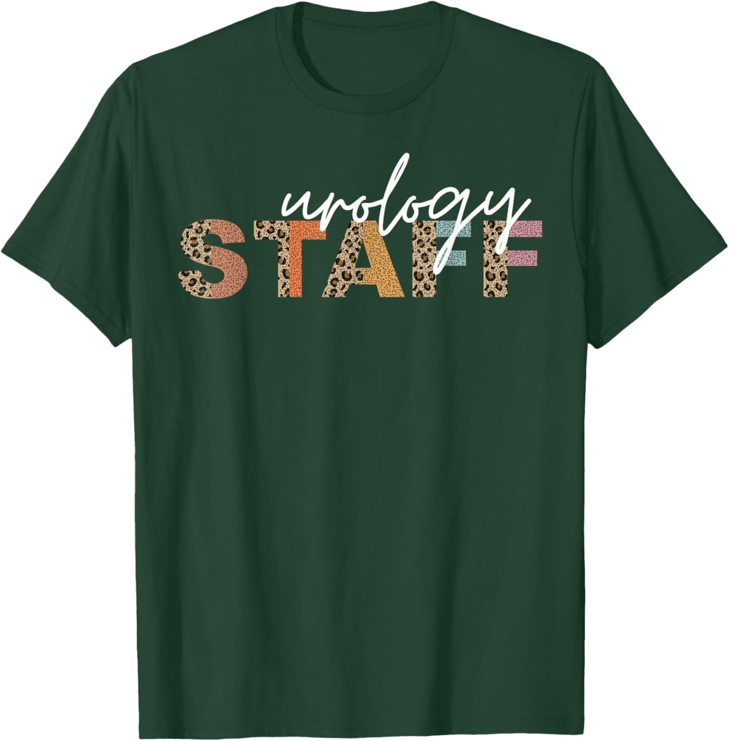 Urology Staff Teams Crew Nurse Medical Assistant Doctor T-Shirt - T-Shirt | Forest