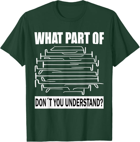 what part of don't you understand Car Dent PDR Technician T-Shirt - T-Shirt | Forest