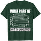 what part of don't you understand Car Dent PDR Technician T-Shirt - T-Shirt | Forest