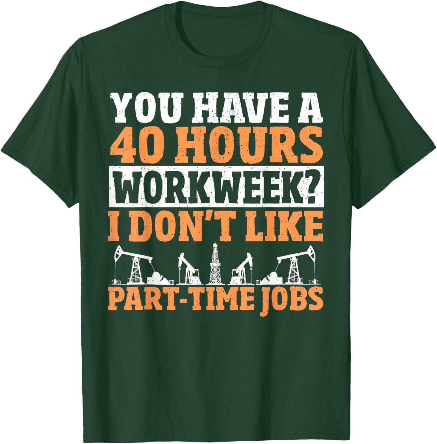 Oil Field Worker Rig Drilling Oilfield Trash Funny Oilfield T-Shirt - T-Shirt | Forest