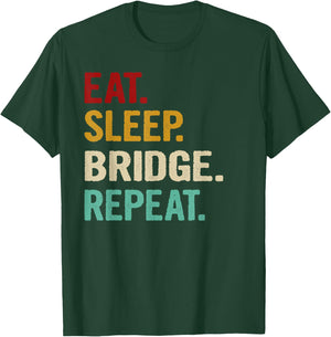 Eat Sleep Bridge Repeat Funny Bridge Player Card Game Gift T-Shirt - T-Shirt | Forest