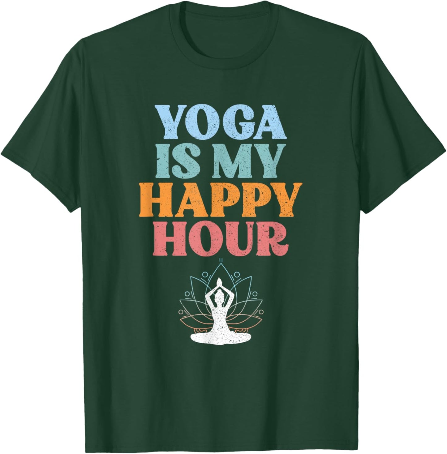 Yoga Is My Happy Hour | Spiritual Meditation | Buddhism T-Shirt - T-Shirt | Forest