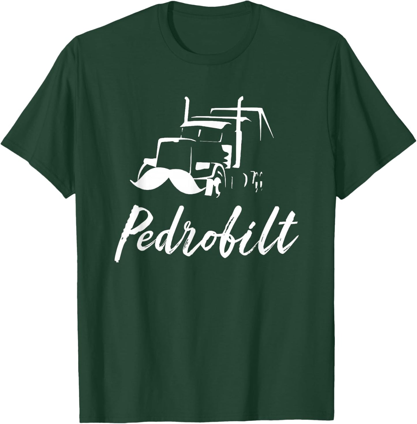 Pedrobilt Funny Mexican Moustache Truck T-Shirt - T-Shirt | Forest