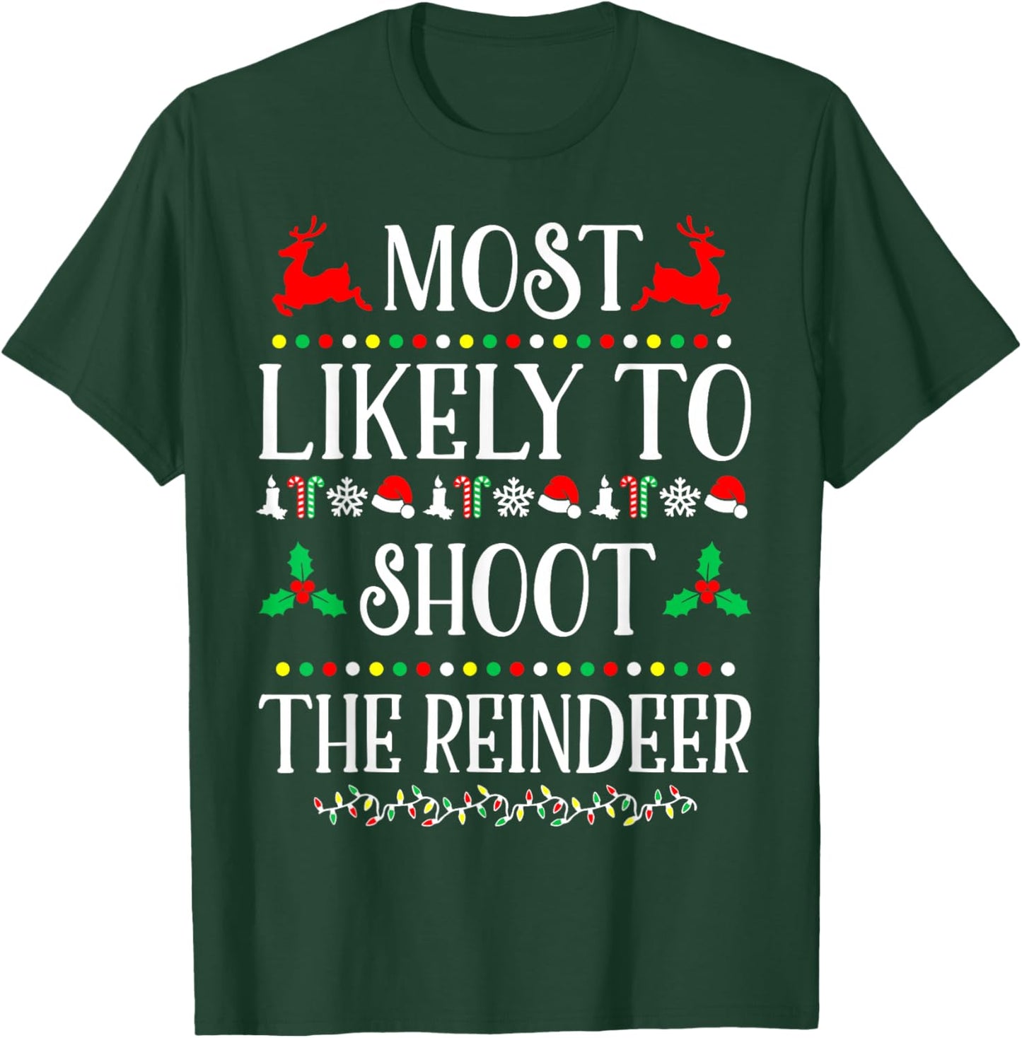 Most Likely To Shoot The Reindeer Family Christmas Holiday T-Shirt - T-Shirt | Forest