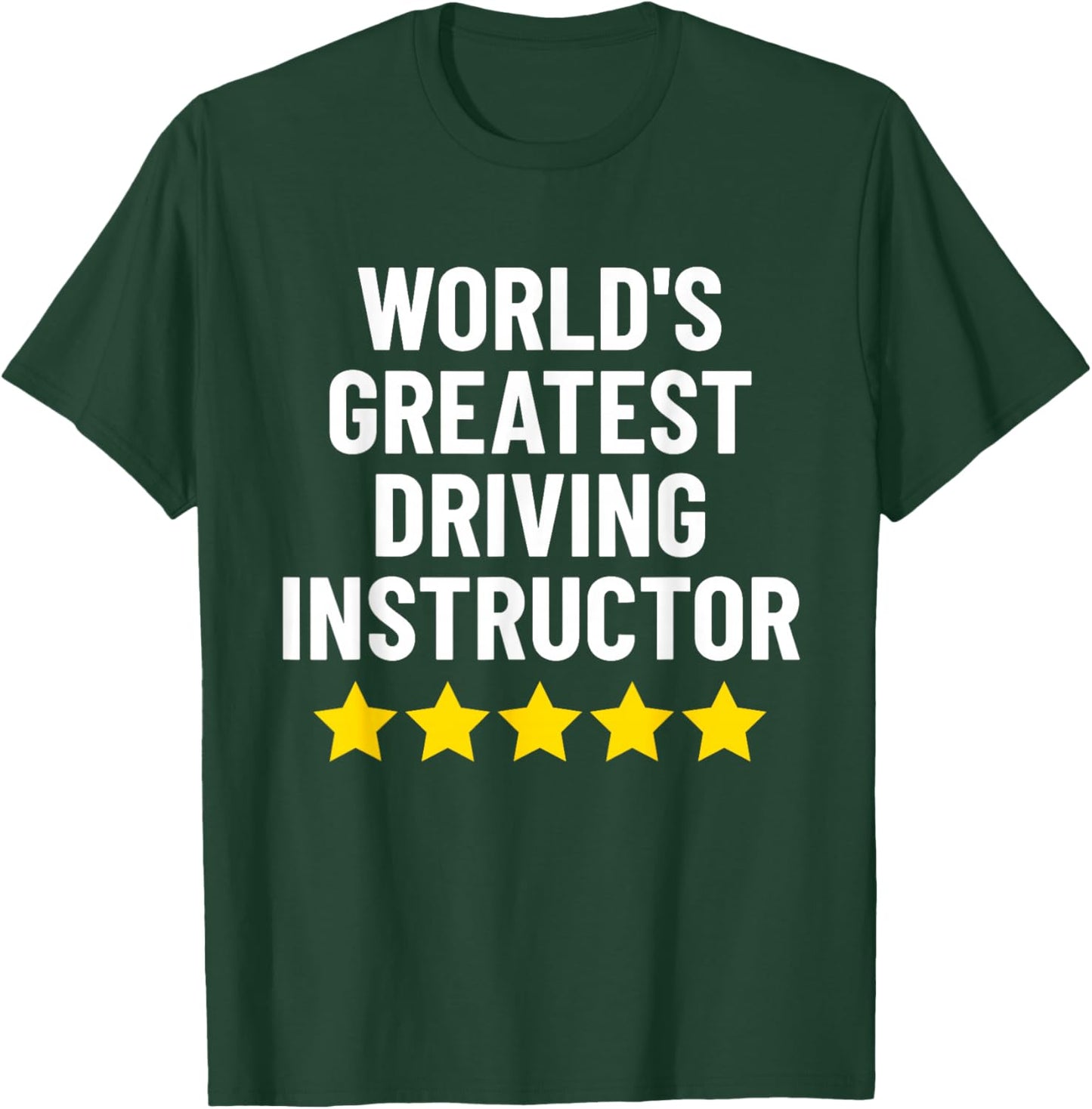 World's Greatest Driving Instructor Funny Driving Teacher Men Women T-Shirt - T-Shirt | Forest