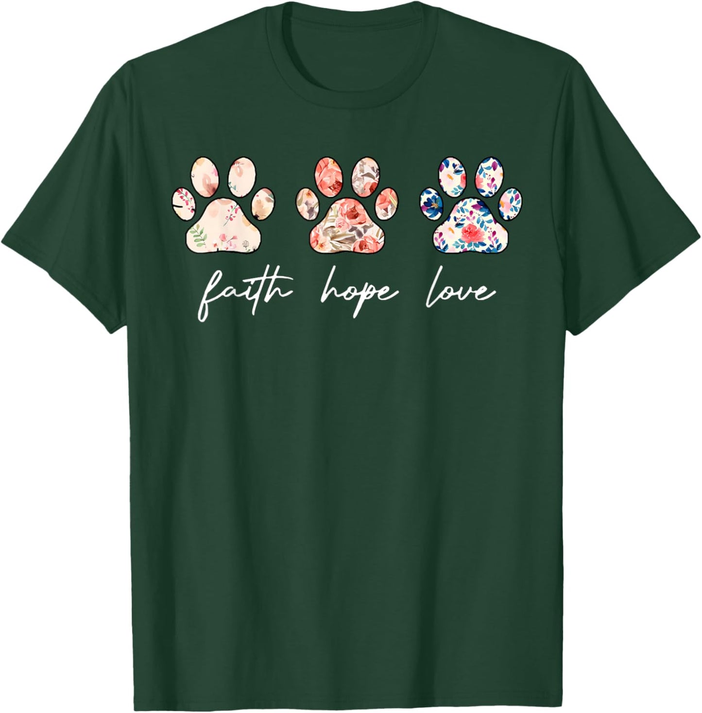 Faith Hope Love Dog Paw Print Flower Christian Religious T-Shirt - T-Shirt | Forest