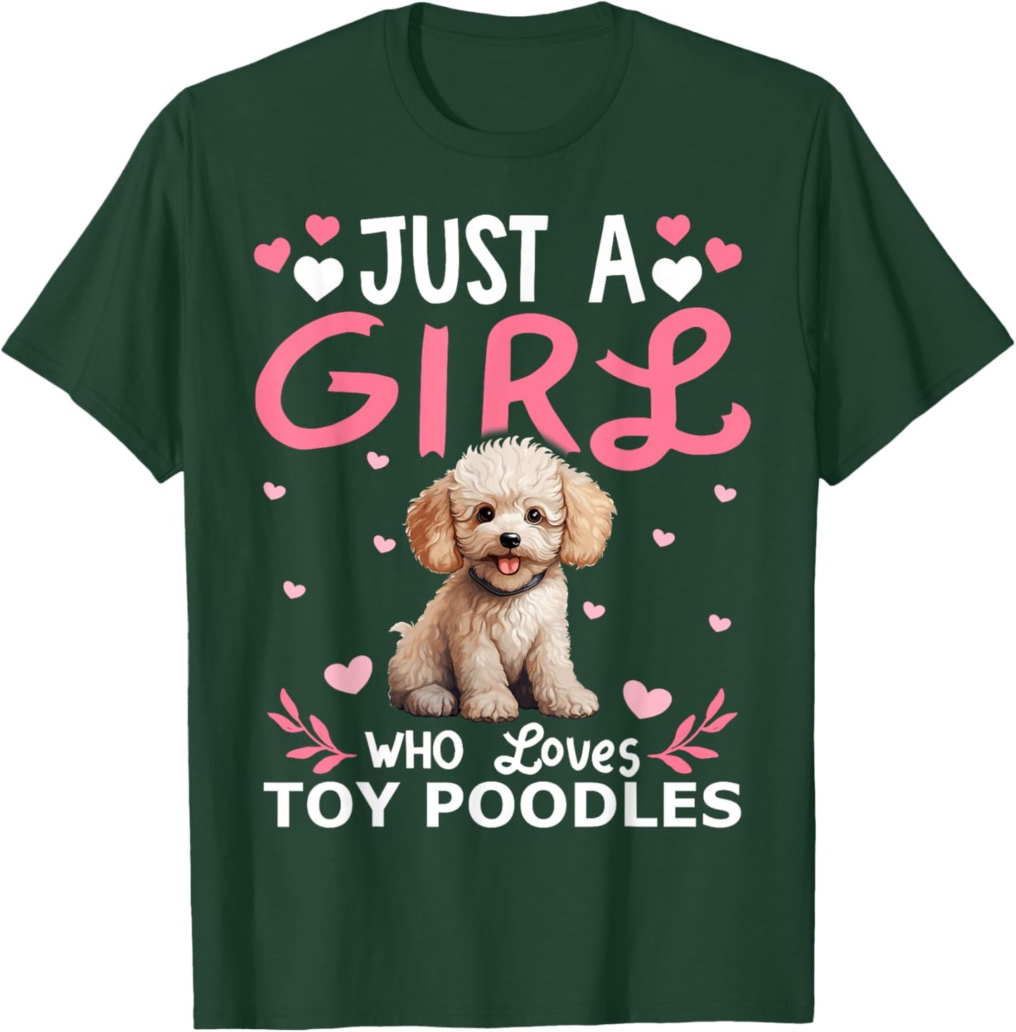 Toy Poodle Dog Girls Women Just A Girl Who Loves Toy Poodles T-Shirt - T-Shirt | Forest
