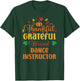Thankful Grateful Blessed Dance Instructor Fall Thanksgiving T-Shirt - T-Shirt | Forest
