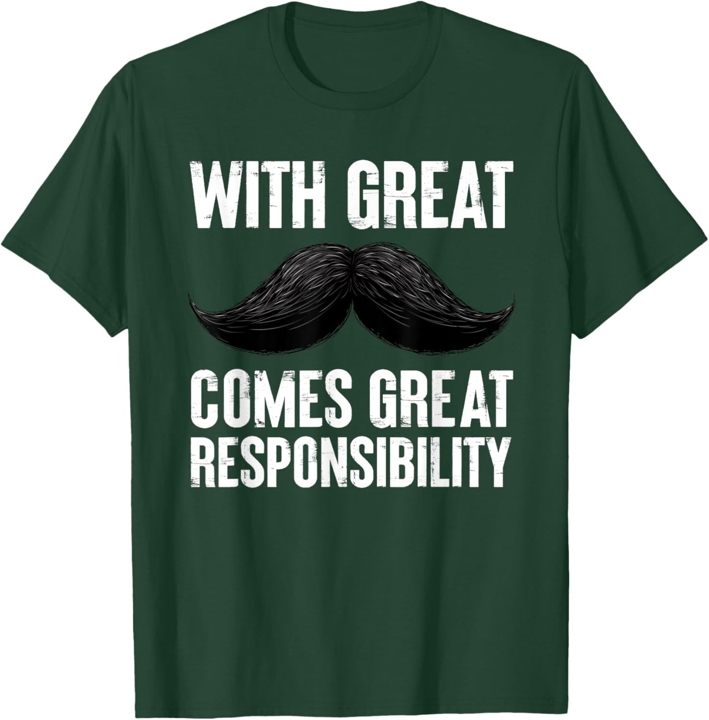 With Great Comes Great Responsibility Men Mustache T-Shirt - T-Shirt | Forest
